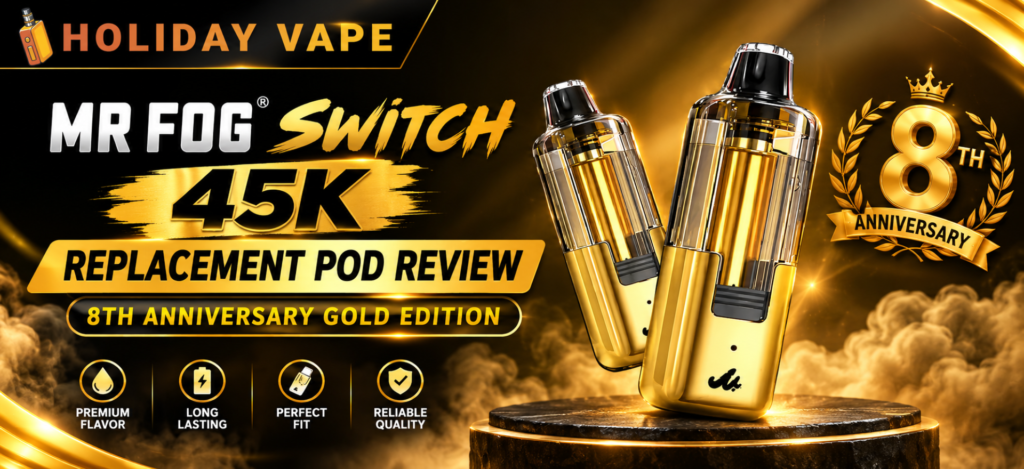 Mr Fog Switch 45K Replacement Pod 8th Anniversary Gold Edition featuring a premium gold design.
